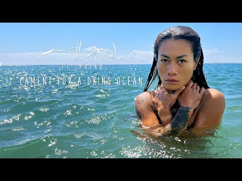 Small Island Big Song - LAMENT FOR A DYING OCEAN - Small Island Big Song ft Putad