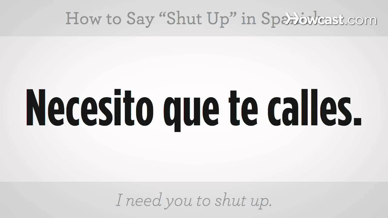 How To Say Shut Up Spanish Lessons YouTube