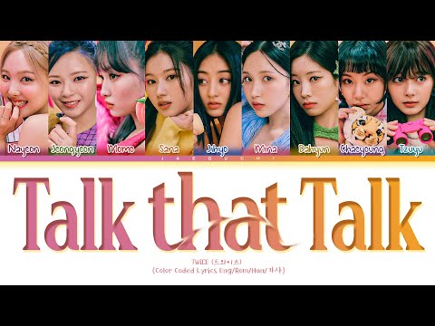 Upload mp3 to YouTube and audio cutter for TWICE Talk that Talk Lyrics (트와이스 Talk that Talk 가사) (Color Coded Lyrics) download from Youtube