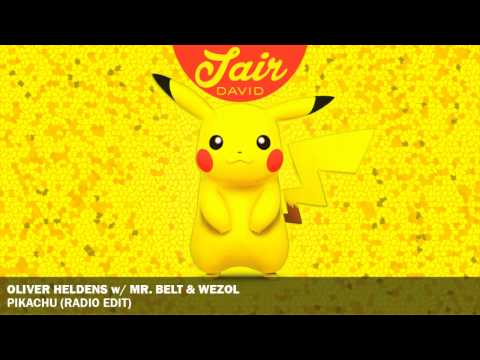 Oliver Heldens, Mr. Belt & Wezol - Pikachu (Official Radio Edit)