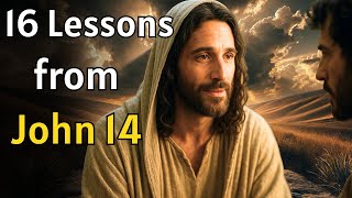 Jesus Speaks to You in John 14 — Listen to 16 Powerful Lessons