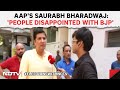 Aam Aadmi Party News | People Disappointed With BJP: AAPs Saurabh Bharadwaj