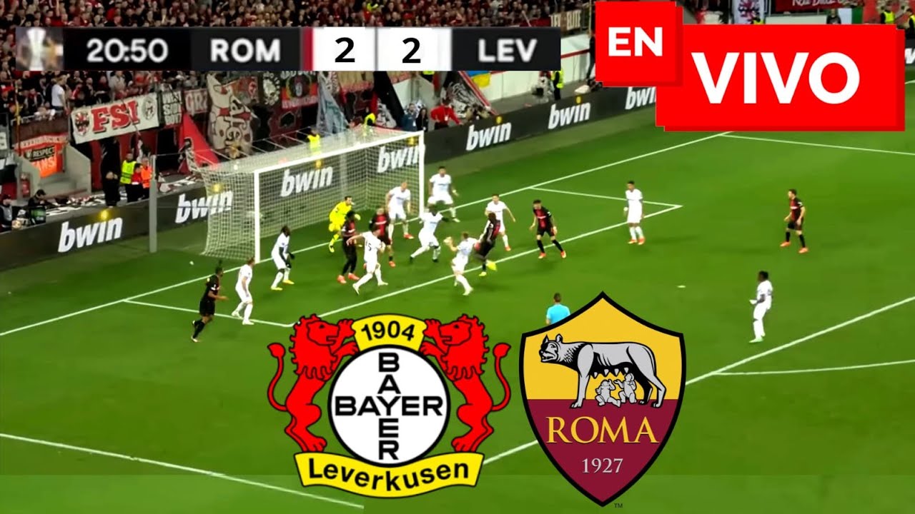 🔴 Bayer Leverkusen vs Roma EN VIVO / Europa League Semifinal