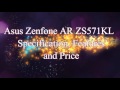 Asus Zenfone AR ZS571KL | Full Specifications, Features and Price [Tech upto Date]