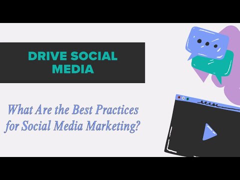 Drive Social Media: What Are the Best Practices for Social Media Marketing?