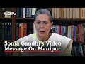 Sonia Gandhi's heartfelt appeal: Restoring harmony in Manipur