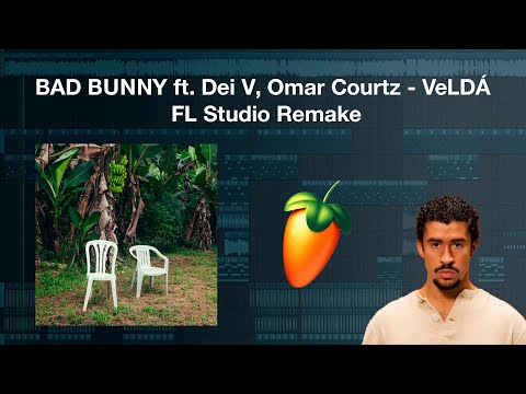 BAD BUNNY ft. Dei V, Omar Courtz - VeLDÁ | FL Studio Remake Tutorial (Download/Descarga)