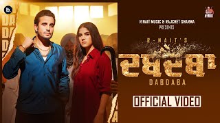 DABDABA  ~ R NAIT & Gurlez Akhtar Ft Aveera Singh | Punjabi Song Video HD