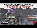 Remal Cyclone Current Position | Red Alert In Tripura Ahead Of Landfall: Schools To Remain Shut