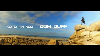 Dom DufF - Koad An Noz