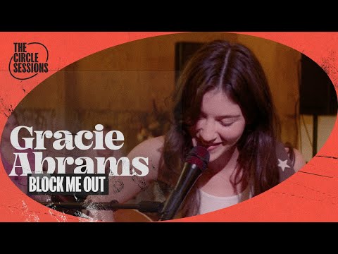 Gracie Abrams - Block Me Out (Live) | The Circle° Sessions