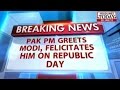 HLT : Committed to friendly relations with India: Sharif to Modi on R-Day