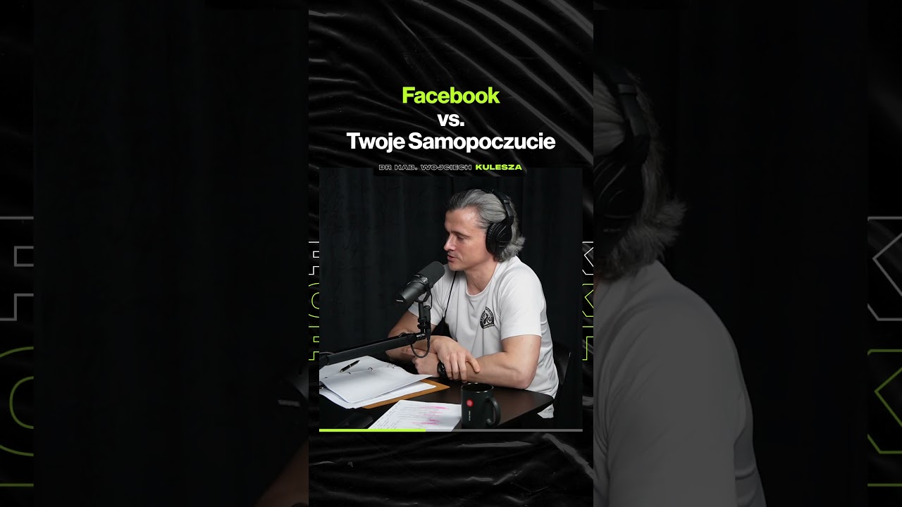 Facebook vs. Twoje Samopoczucie – ft. prof. Wojciech Kulesza