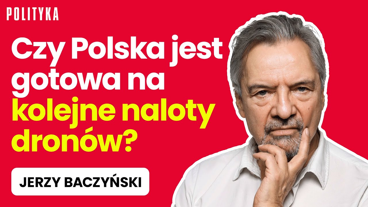 Jerzy Baczyński: rosyjskie drony nad Polską, Karol Nawrocki i defekt Donalda Tuska. | Temat tygodnia
