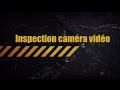 Inspection video canalisation