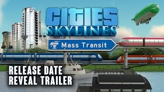 Cities: Skylines - Mass Transit Release Date Reveal Trailer