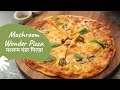 Mushroom Wonder Pizza | मशरूम वंडर पिज़्ज़ा | How to make Pizza | Sanjeev Kapoor Khazana