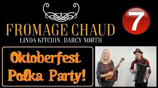 Fromage Chaud - Fromage Chaud Band|Mini Concert 7|Oktoberfest Polka Party