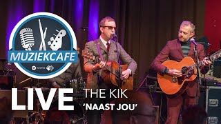 The Kik - &#39;Naast Jou&#39; live bij Muziekcafé