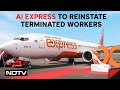 Air India Express News | Breakthrough In Air India Express Row, Terminated Workers To Be Reinstated