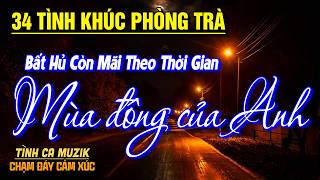 34 Bài Tình Ca Tuyển Chọn Đảm Bảo Nghe CHẠM ĐÁY CẢM XÚC ➤Nhạc Vàng Xưa Bất Hủ Còn Mãi Theo Thời Gian