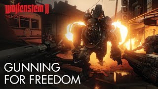 Wolfenstein II: The New Colossus - Gunning For Freedom