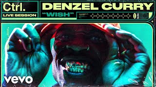 Denzel Curry - &quot;Wish&quot; Live Session | Vevo Ctrl