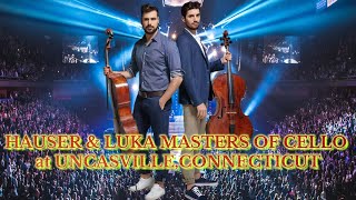 WOW HAUSER & LUKA MASTERS OF CELLO AT MOHEGAN SUN ARENA,UNCASVILLE, CONNECTICUT (BEHIND THE SHOW)