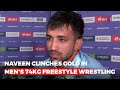 CWG 2022 | Indian Wrestler Naveen Clinches Gold in Mens 74Kg Freestyle Wrestling