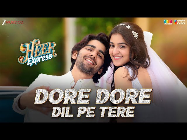 Dore Dore Dil Pe Tere - Heer Express | Divita Juneja & Pritt Kamani | Nakash A, Harjot K | Tanishk B