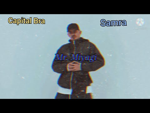 Capital Bra ft. Samra - Mr. Miyagi (Edit Video+Lyrics)