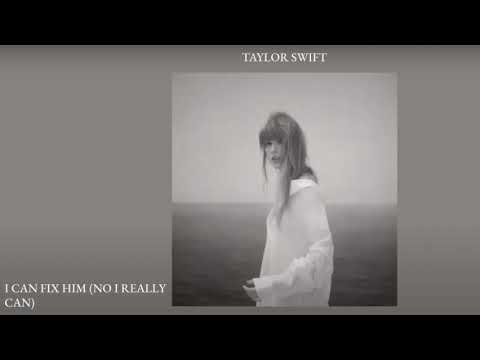 Taylor Swift - I Can Fix Him (No I Really Can)