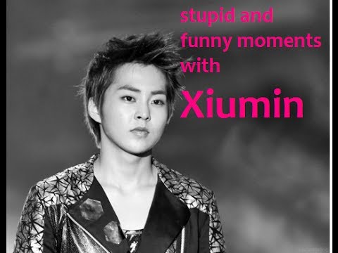 Exo- Really stupid and funny moments with Xiumin