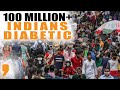 Diabetes Rising Fast | 100 Million+ Indians Are Diabetic | Symptoms & Prevention Tips | News9