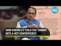 MP: Official gets notice for serving 'cold tea' to CM Shivraj; Netizens slam 'high-handedness'