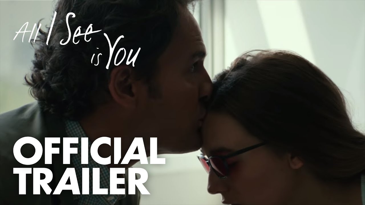 Trailer de All I See Is You