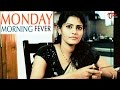 Monday Morning Fever- Telugu Comedy Short Film 2016