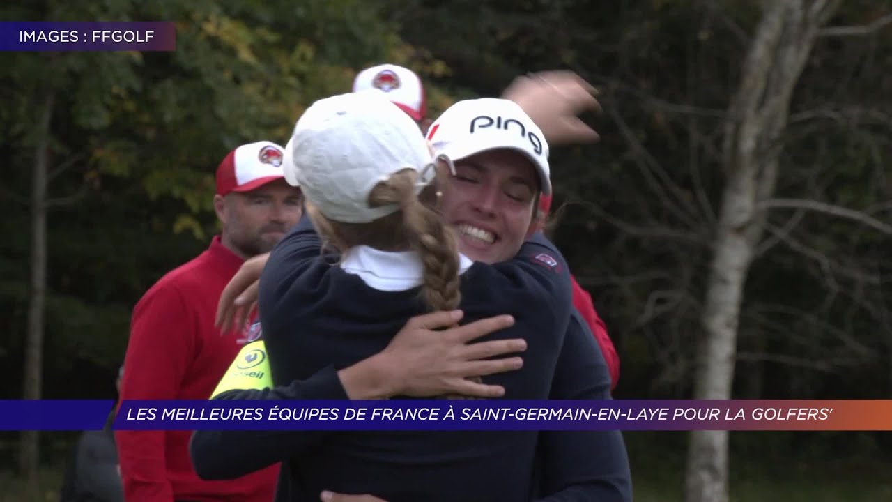 Yvelines | Les meilleures équipes de France à Saint-Germain-en-Laye pour la Golfers’