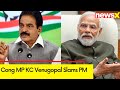 PM Modi Is Spreading Lies | Cong MP KC Venugopal Slams PM | NewsX