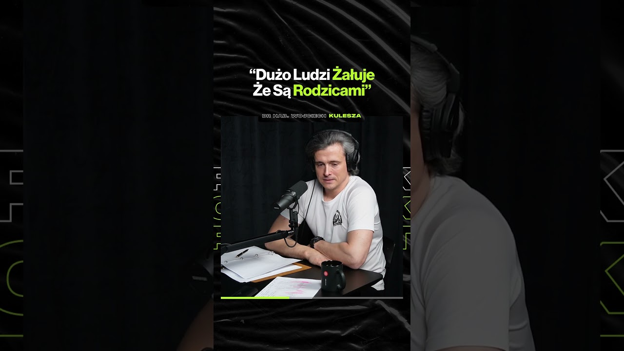 "Dużo Ludzi Żałuje, Że Są Rodzicami" – ft. prof. Wojciech Kulesza