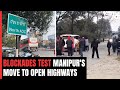 Blockades Test Manipurs Move To Open Highways, Bring Normalcy