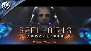 Stellaris - Apocalypse Sztori Trailer