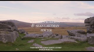 PEW TOR - Kathryn Roberts and Sean Lakeman - Official Video