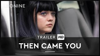 THEN CAME YOU | Trailer | HD | Deutsch | Maisie Williams