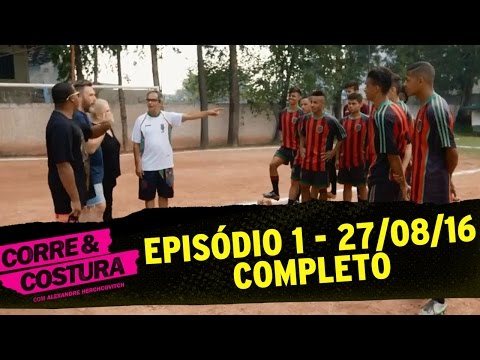 Corre e Costura - Estreia - Completo