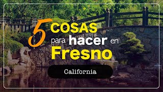 5 COSAS para HACER en FRESNO | CALIFORNIA