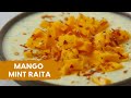 Mango Mint Raita | आम का स्वादिष्ट रायता | Mango Recipes | Sanjeev Kapoor Khazana