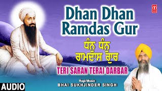 DHAN DHAN RAMDAS GUR - BHAI SUKHJINDER SINGH | Shabad