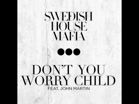 Swedish house mafia feat. John Martin - Don't you worry child - Lyrics ...