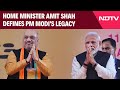 Amit Shah NDTV Exclusive | Home Minister Amit Shah Defines PM Modis Legacy